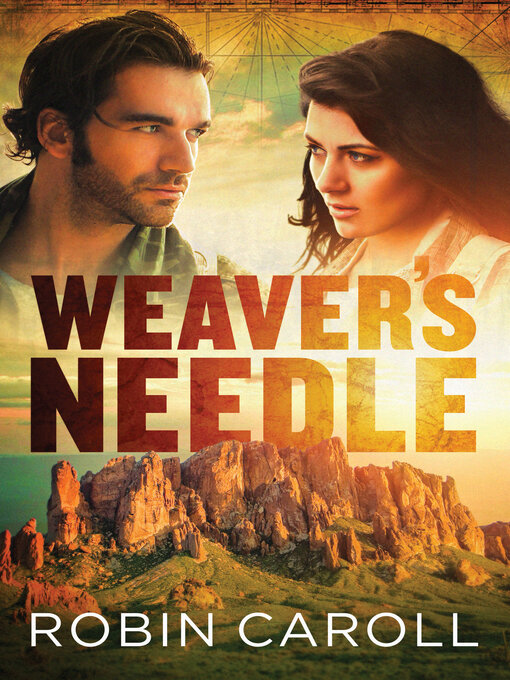 Title details for Weaver's Needle by Robin Caroll - Available